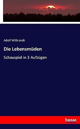 Kartonierter Einband Die Lebensmüden von Adolf Wilbrandt