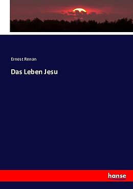 Kartonierter Einband Das Leben Jesu von Ernest Renan