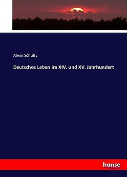 Kartonierter Einband Deutsches Leben im XIV. und XV. Jahrhundert von Alwin Schultz