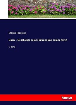 Kartonierter Einband Dürer - Geschichte seines Lebens und seiner Kunst von Moritz Thausing