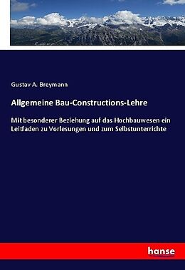 Kartonierter Einband Allgemeine Bau-Constructions-Lehre von Gustav A. Breymann
