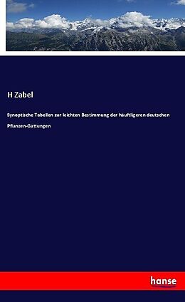 Kartonierter Einband Synoptische Tabellen zur leichten Bestimmung der häuftligeren deutschen Pflanzen-Gattungen von H. Zabel