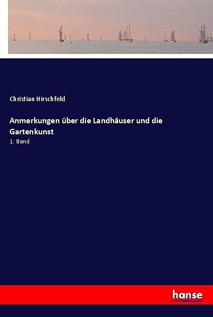 Anmerkungen über die Landhäuser und die Gartenkunst