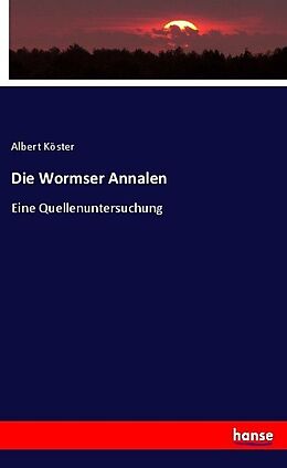 Kartonierter Einband Die Wormser Annalen von Albert Köster