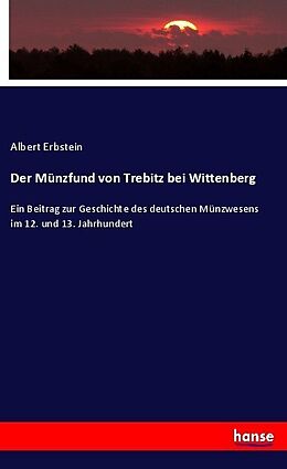 Kartonierter Einband Der Münzfund von Trebitz bei Wittenberg von Albert Erbstein