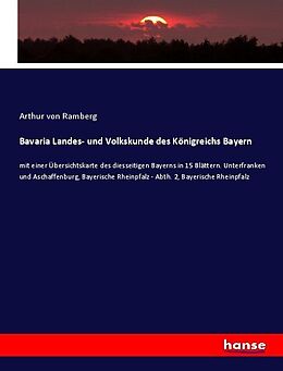 Kartonierter Einband Bavaria Landes- und Volkskunde des Königreichs Bayern von Arthur von Ramberg