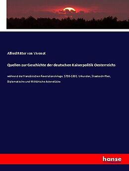 Kartonierter Einband Quellen zur Geschichte der deutschen Kaiserpolitik Oesterreichs von Alfred Ritter von Vivenot