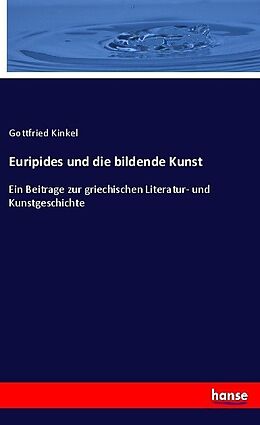 Kartonierter Einband Euripides und die bildende Kunst von Gottfried Kinkel