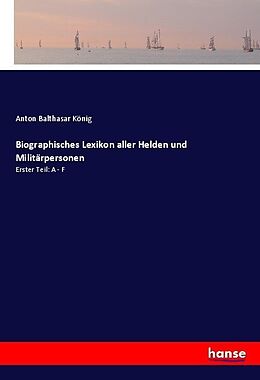 Kartonierter Einband Biographisches Lexikon aller Helden und Militärpersonen von Anton Balthasar König