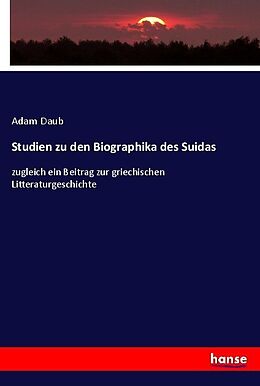 Kartonierter Einband Studien zu den Biographika des Suidas von Adam Daub