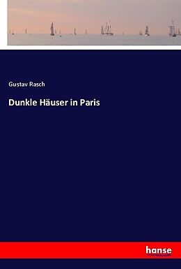 Kartonierter Einband Dunkle Häuser in Paris von Gustav Rasch