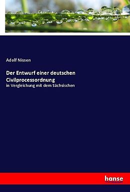Kartonierter Einband Der Entwurf einer deutschen Civilprocessordnung von Adolf Nissen