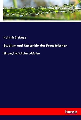 Kartonierter Einband Studium und Unterricht des Französischen von Heinrich Breitinger