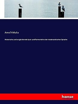 Kartonierter Einband Historische und vergleichende Laut- und Formenlehre der niedersorbischen Sprache von Arno t Muka