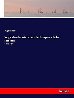 Kartonierter Einband Vergleichendes Wörterbuch der indogermanischen Sprachen von August Fick