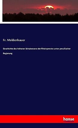 Kartonierter Einband Geschichte des höheren Schulwesens der Rheinprovinz unter preußischer Regierung von Fr. Moldenhauer