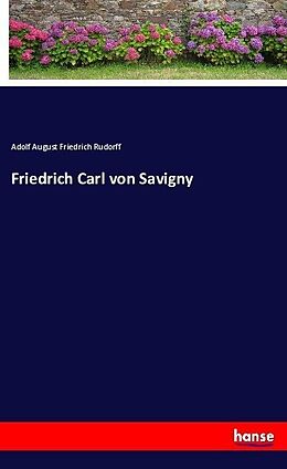 Kartonierter Einband Friedrich Carl von Savigny von Adolf August Friedrich Rudorff