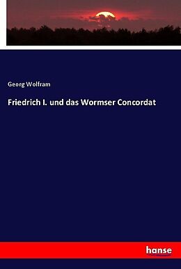 Kartonierter Einband Friedrich I. und das Wormser Concordat von Georg Wolfram