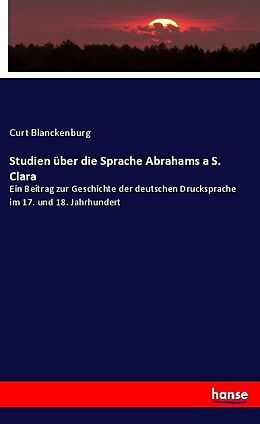 Kartonierter Einband Studien über die Sprache Abrahams a S. Clara von Curt Blanckenburg
