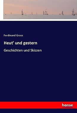 Kartonierter Einband Heut' und gestern von Ferdinand Gross