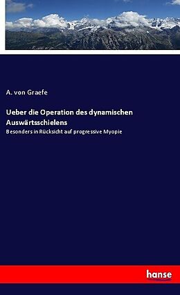 Kartonierter Einband Ueber die Operation des dynamischen Auswärtsschielens von A. von Graefe