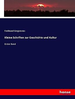 Kartonierter Einband Kleine Schriften zur Geschichte und Kultur von Ferdinand Gregorovius