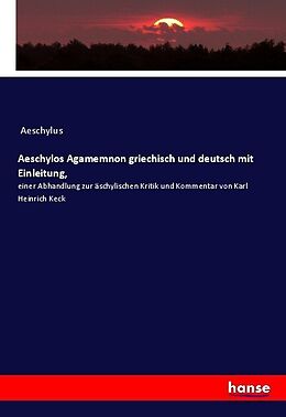 Kartonierter Einband Aeschylos Agamemnon griechisch und deutsch mit Einleitung von Aeschylus