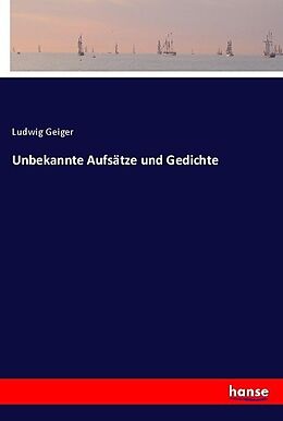 Kartonierter Einband Unbekannte Aufsätze und Gedichte von Ludwig Geiger