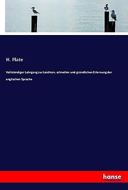Kartonierter Einband Vollständiger Lehrgang zur Leichten, schnellen und gründlichen Erlernung der englischen Sprache von H. Plate