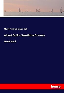 Kartonierter Einband Albert Dulk's Sämtliche Dramen von Albert Friedrich Benno Dulk