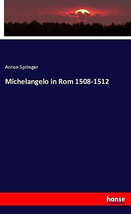 Kartonierter Einband Michelangelo in Rom 1508-1512 von Anton Springer