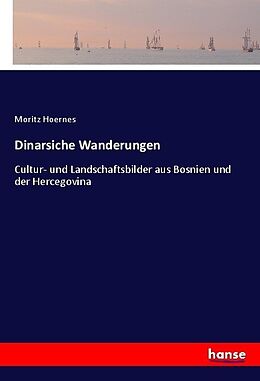 Kartonierter Einband Dinarsiche Wanderungen von Moritz Hoernes