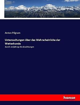 Kartonierter Einband Untersuchungen über das Wahrscheinliche der Wetterkunde von Anton Pilgram