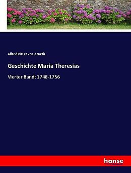 Kartonierter Einband Geschichte Maria Theresias von Alfred Ritter von Arneth