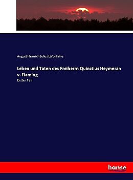 Kartonierter Einband Leben und Taten des Freiherrn Quinctius Heymeran v. Flaming von August Heinrich Julius Lafontaine