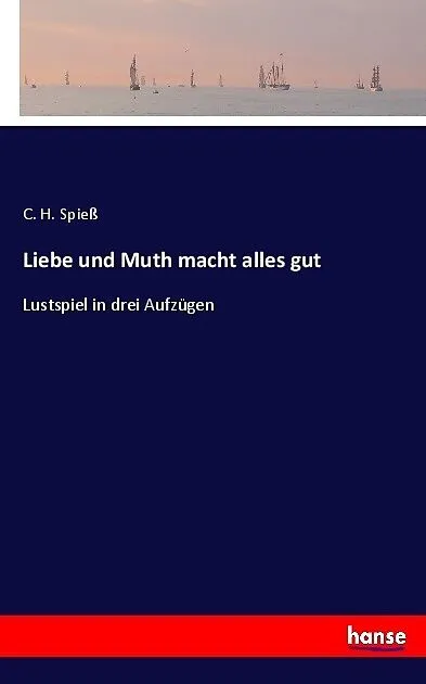 Liebe und Muth macht alles gut