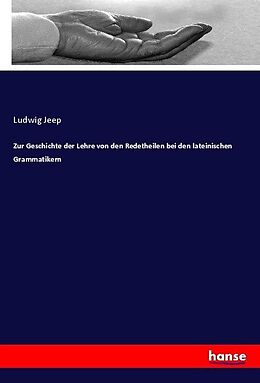 Kartonierter Einband Zur Geschichte der Lehre von den Redetheilen bei den lateinischen Grammatikern von Ludwig Jeep
