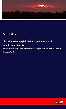 Kartonierter Einband Die Lehre vom Vergleiche nach gemeinem und preußischem Rechte von August Sturm