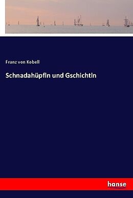 Kartonierter Einband Schnadahüpfln und Gschichtln von Franz von Kobell