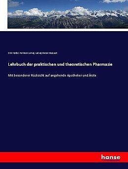 Kartonierter Einband Lehrbuch der praktischen und theoretischen Pharmazie von Hermann Ludwig, Ernst Hallier, Ludwig Clamor Marquart