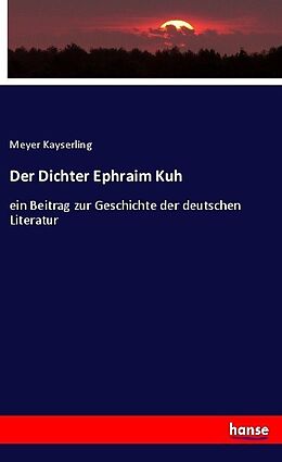 Kartonierter Einband Der Dichter Ephraim Kuh von Meyer Kayserling