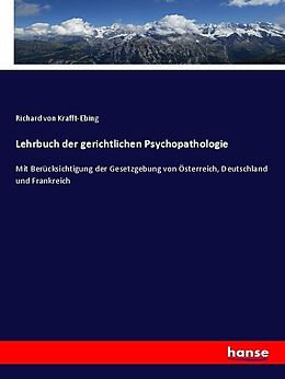 Kartonierter Einband Lehrbuch der gerichtlichen Psychopathologie von Richard von Krafft-Ebing