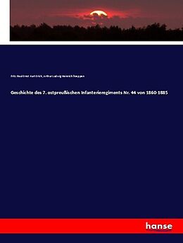 Kartonierter Einband Geschichte des 7. ostpreußischen Infanterieregiments Nr. 44 von 1860-1885 von Fritz Paul Ernst Kurt Erich, Arthur Ludwig Heinrich Toeppen