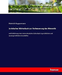 Kartonierter Einband Juristisches Wörterbuch zur Verbesserung des Aktenstils von Heinrich Kuppermann