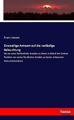 Kartonierter Einband Einsweilige Antwort auf die vorläufige Beleuchtung von Franz Janson