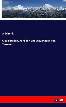 Kartonierter Einband Clavulariiden, Xeniiden und Alcyoniiden von Ternate von A. Schenk