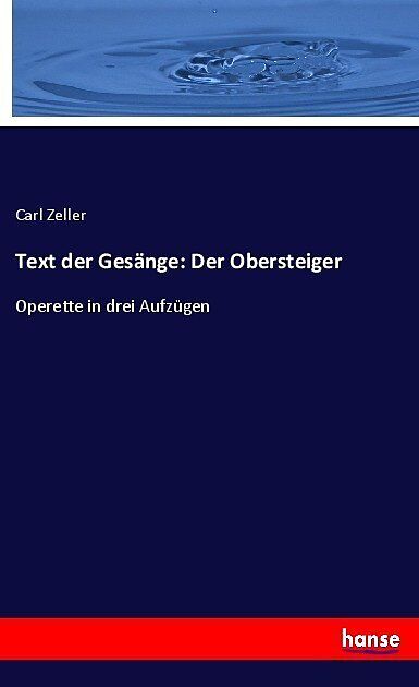 Text der Gesänge: Der Obersteiger