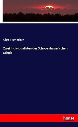 Kartonierter Einband Zwei Individualisten der Schopenhauer'schen Schule von Olga Plumacher