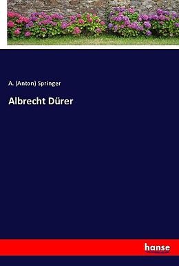 Kartonierter Einband Albrecht Dürer von A. (Anton) Springer