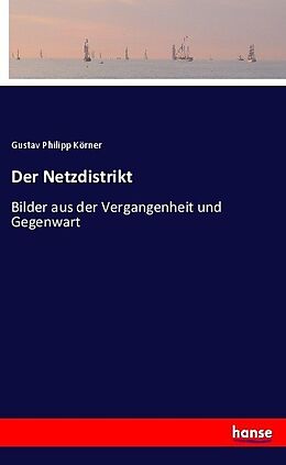 Kartonierter Einband Der Netzdistrikt von Gustav Philipp Körner